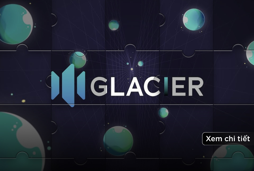 Glacier Network huy động được 2,9 triệu USD trong vòng Seed