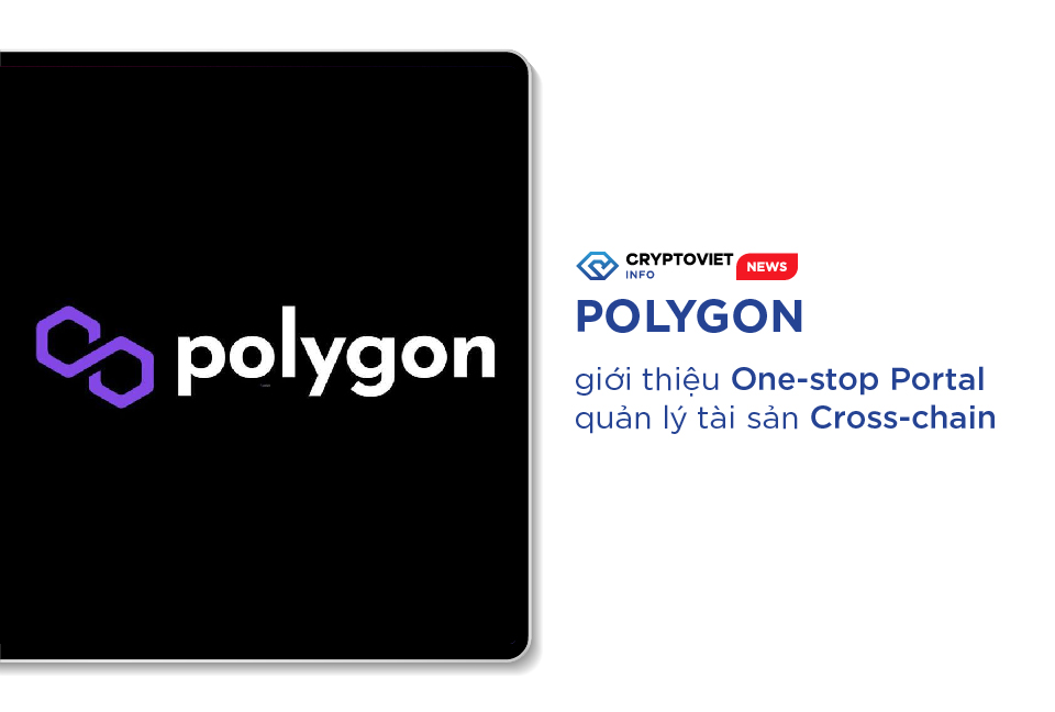 Polygon giới thiệu One-stop Portal quản lý tài sản Cross-chain