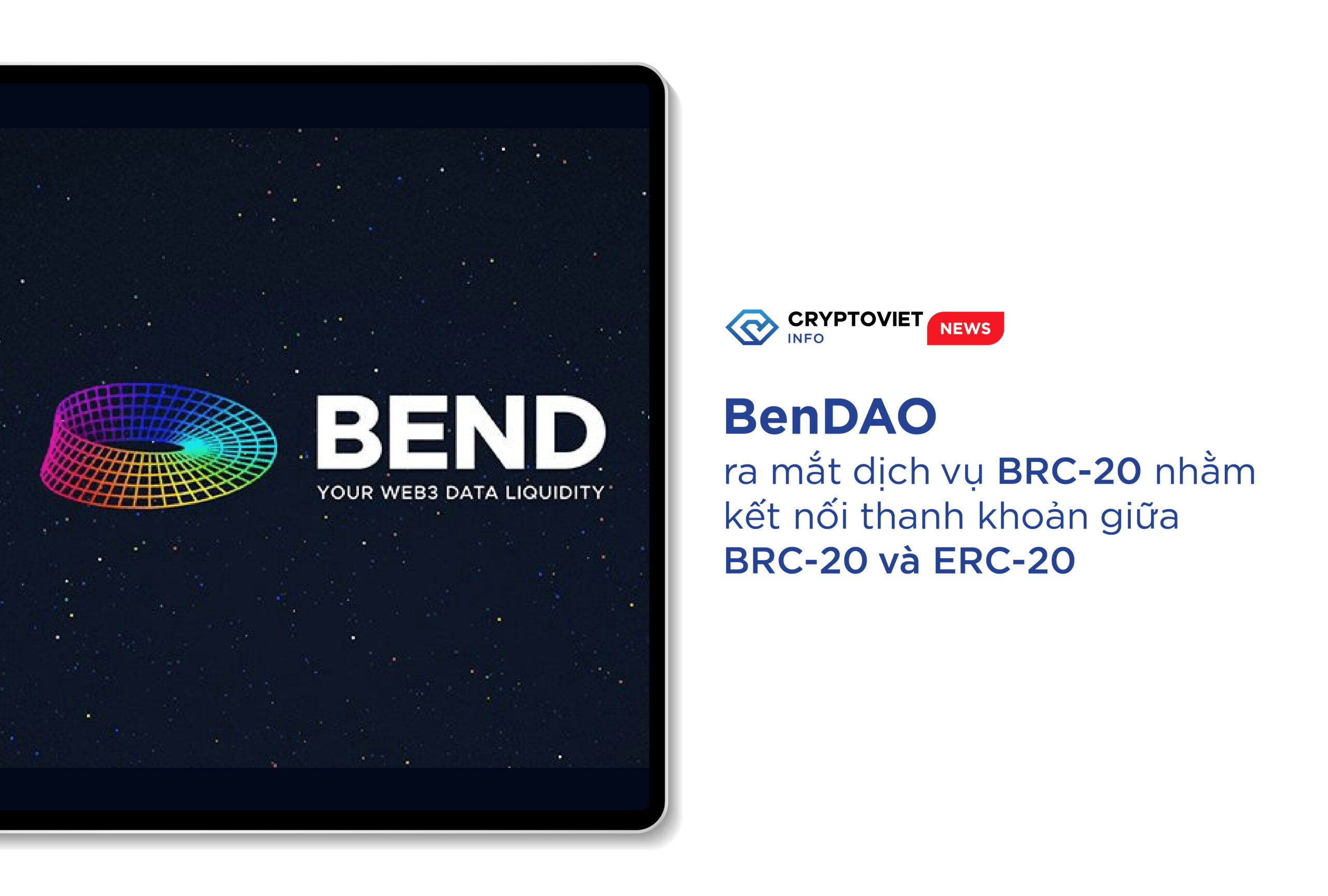 BendDAO ra mắt dịch vụ BRC-20 nhằm kết nối thanh khoản giữa BRC-20 và ERC-20