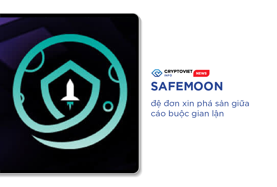 SafeMoon đệ đơn xin phá sản giữa cáo buộc gian lận