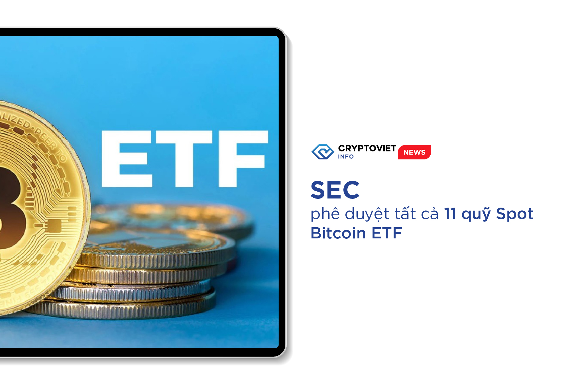 SEC phê duyệt tất cả 11 quỹ Spot Bitcoin ETF
