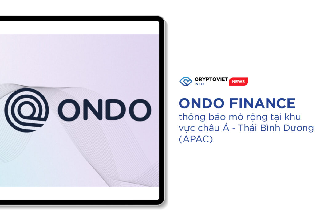 Ondo Finance thông báo mở rộng tại khu vực châu Á - Thái Bình Dương (APAC)