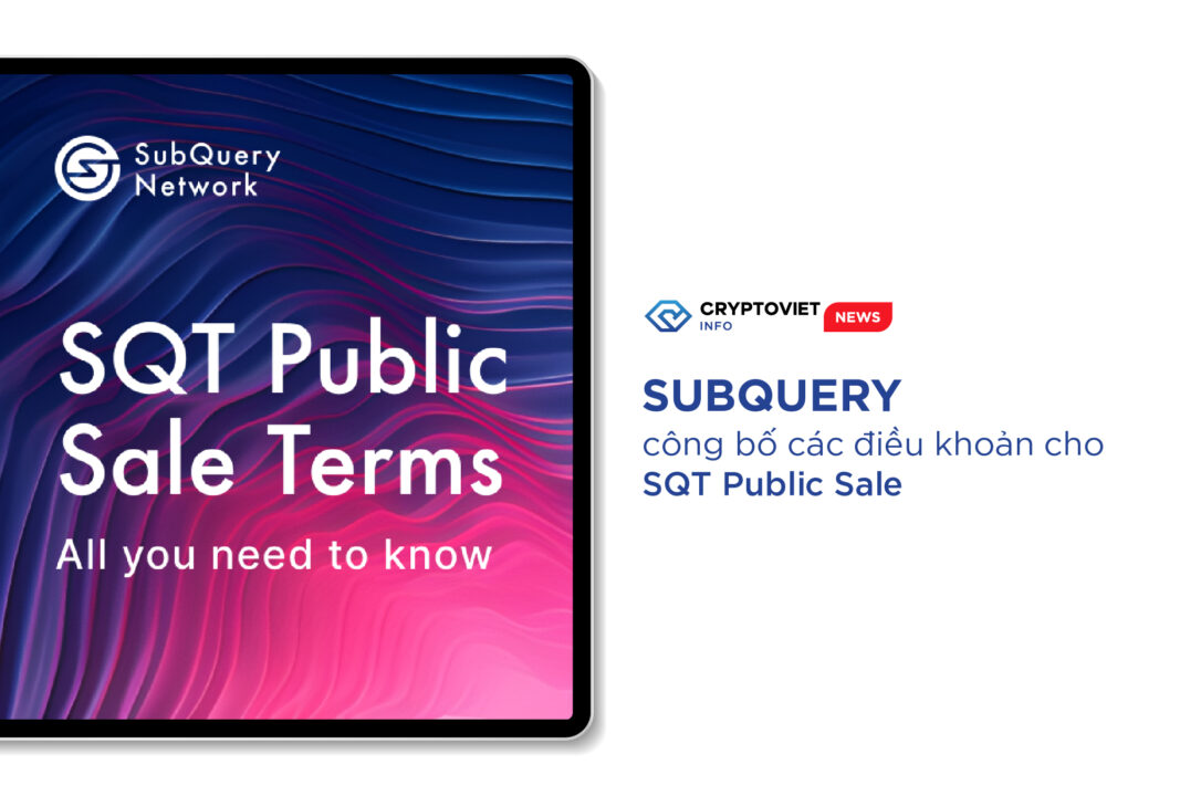 SubQuery công bố các điều khoản cho SQT Public Sale