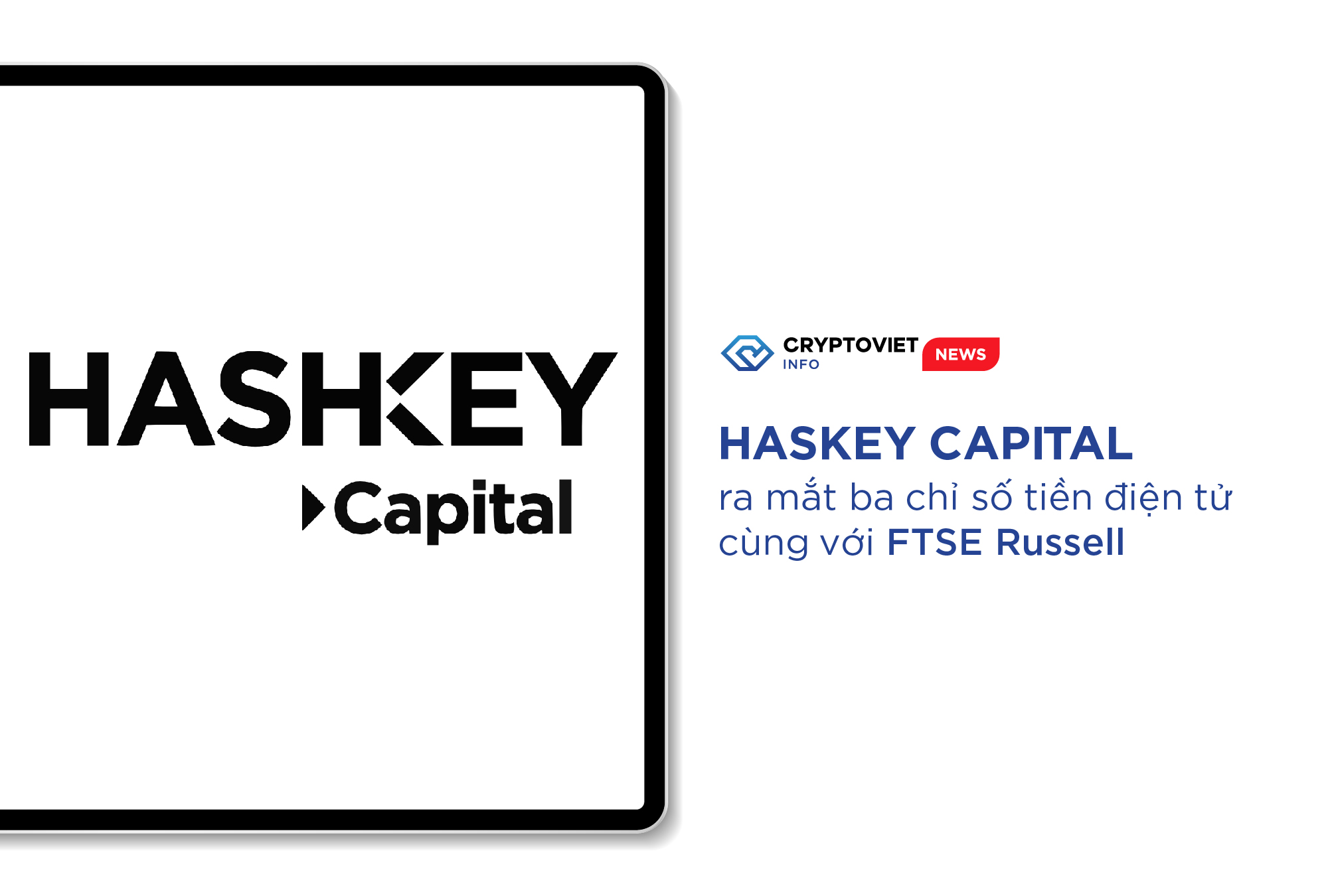 HashKey Capital ra mắt ba chỉ số tiền điện tử cùng với FTSE Russell