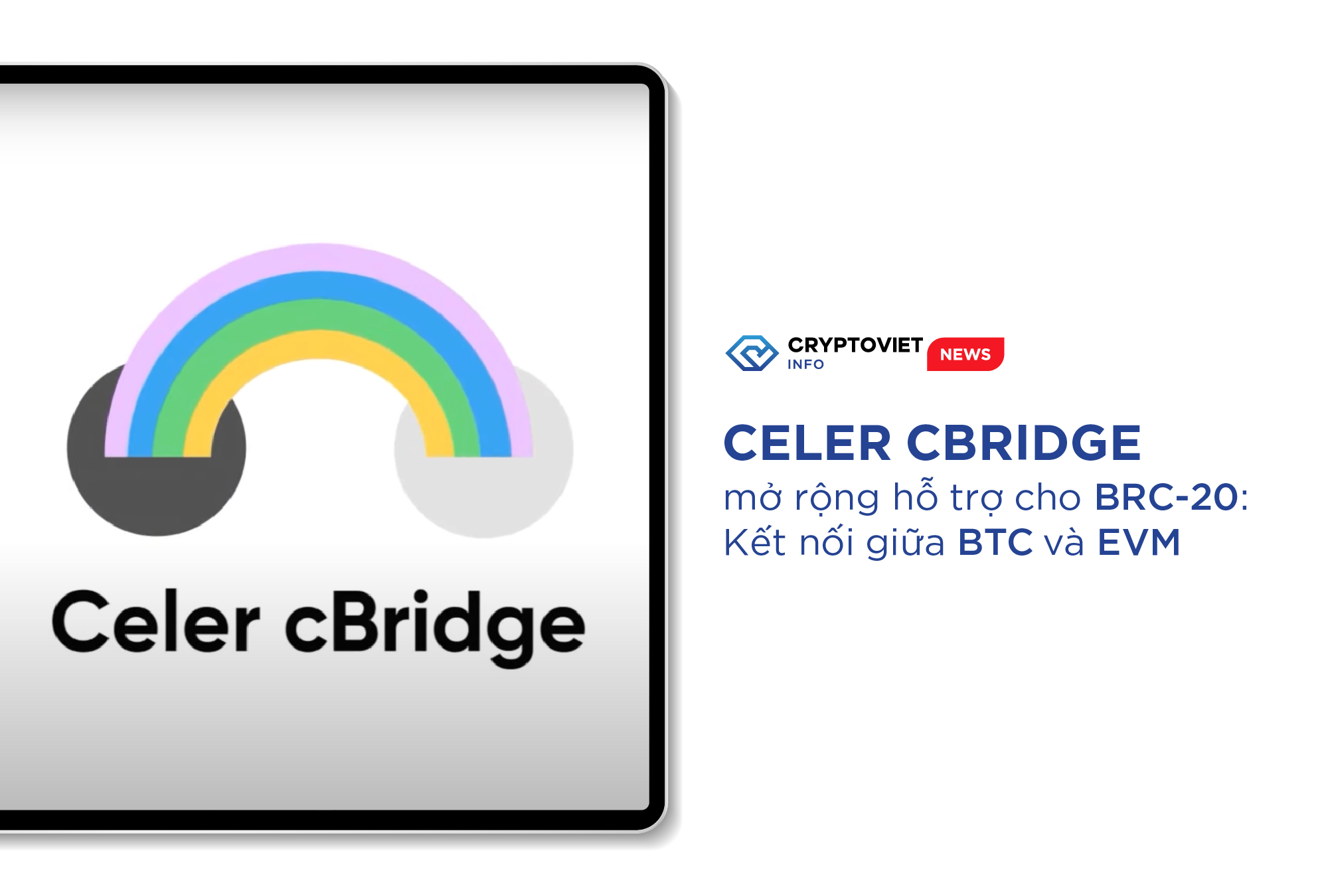 Celer cBridge mở rộng hỗ trợ cho BRC-20: Kết nối giữa BTC và EVM