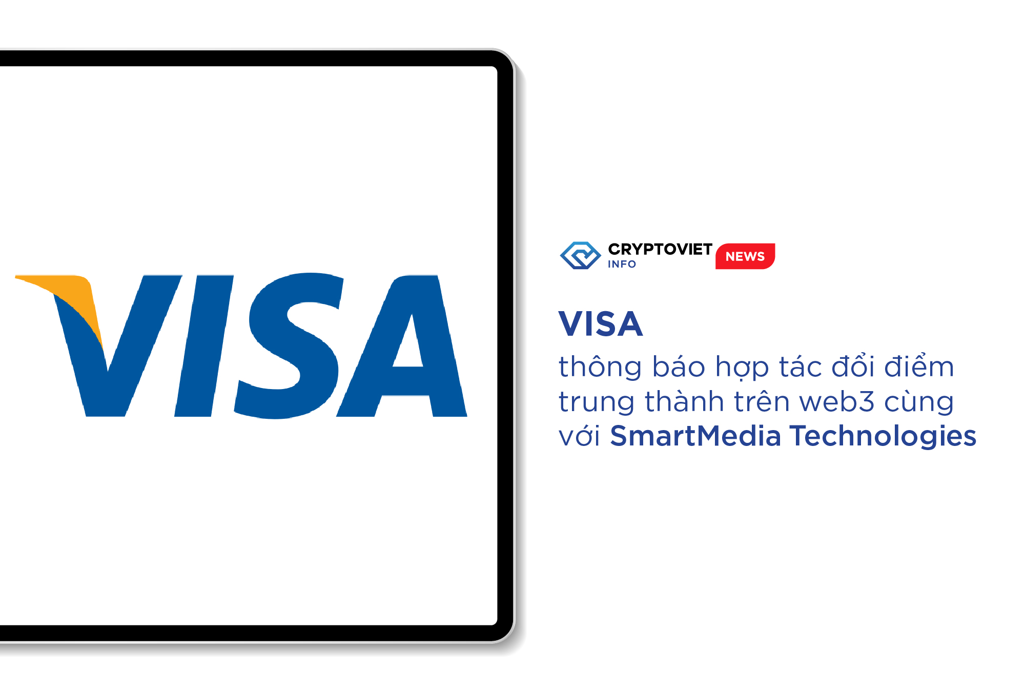Visa thông báo hợp tác đổi điểm trung thành trên web3 cùng với SmartMedia Technologies