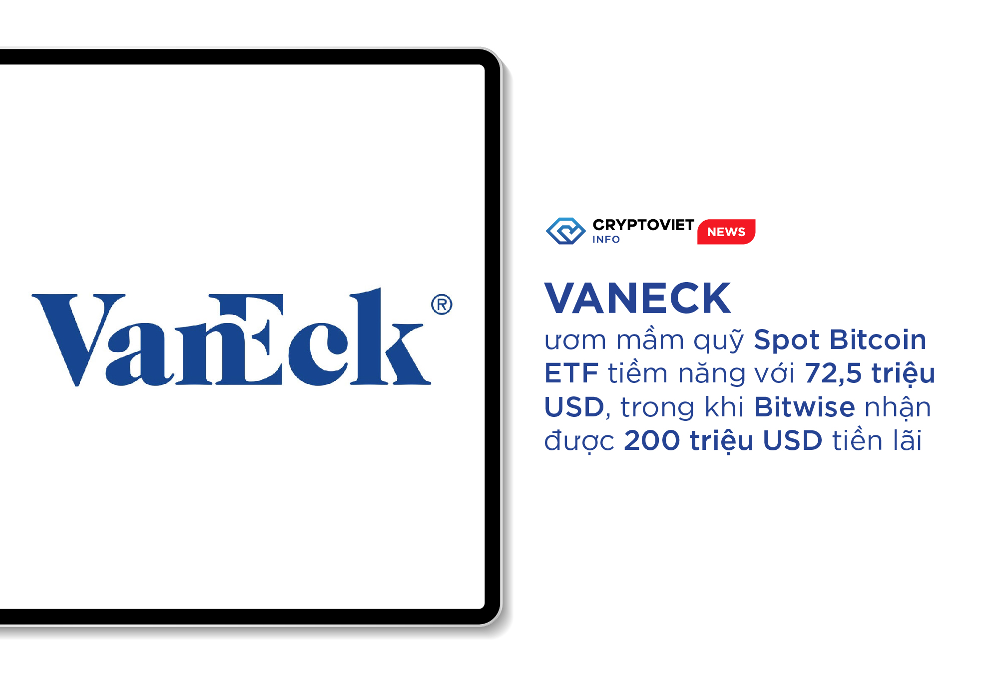 VanEck ươm mầm quỹ Spot Bitcoin ETF tiềm năng với 72,5 triệu USD, trong khi Bitwise nhận được 200 triệu USD tiền lãi