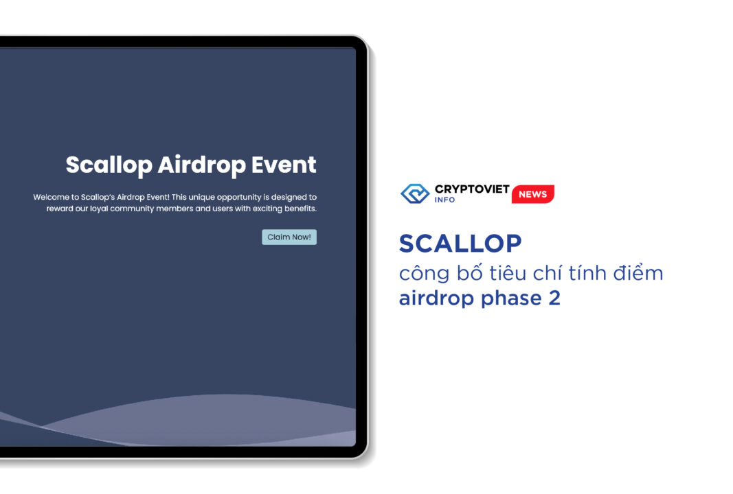 Scallop công bố tiêu chí tính điểm airdrop phase 2