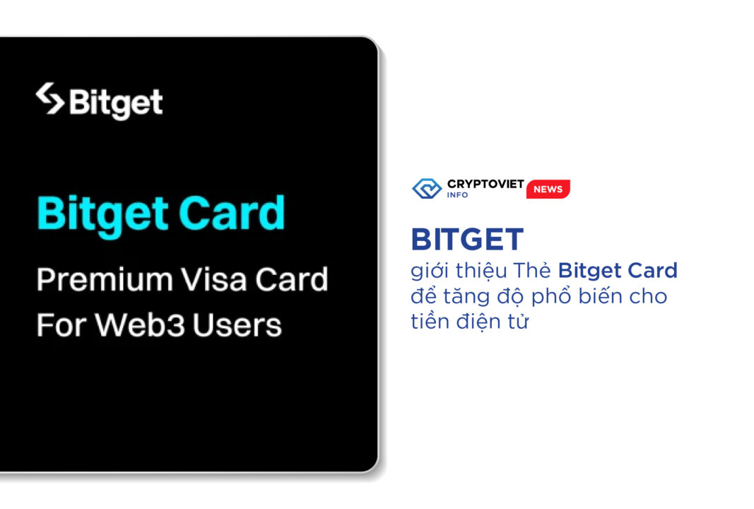 Bitget giới thiệu Thẻ Bitget Card để tăng độ phổ biến cho tiền điện tử