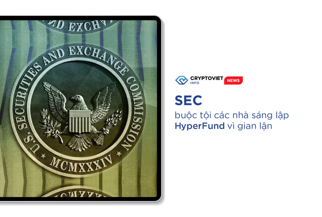 SEC buộc tội các nhà sáng lập HyperFund vì gian lận