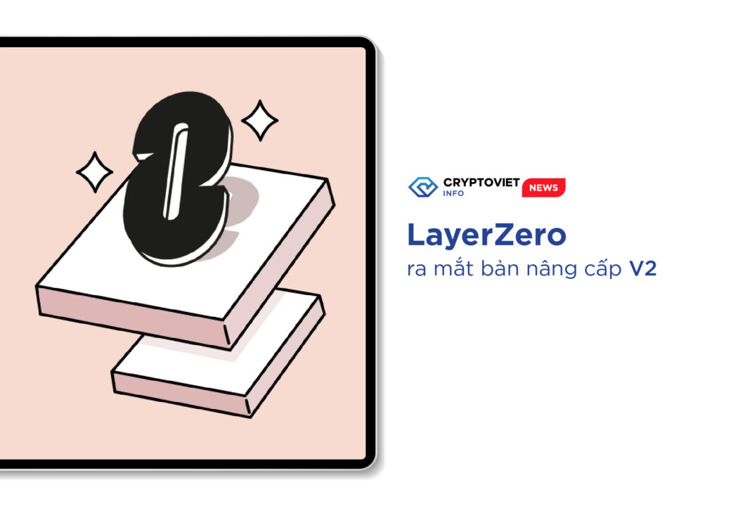 LayerZero ra mắt bản nâng cấp V2