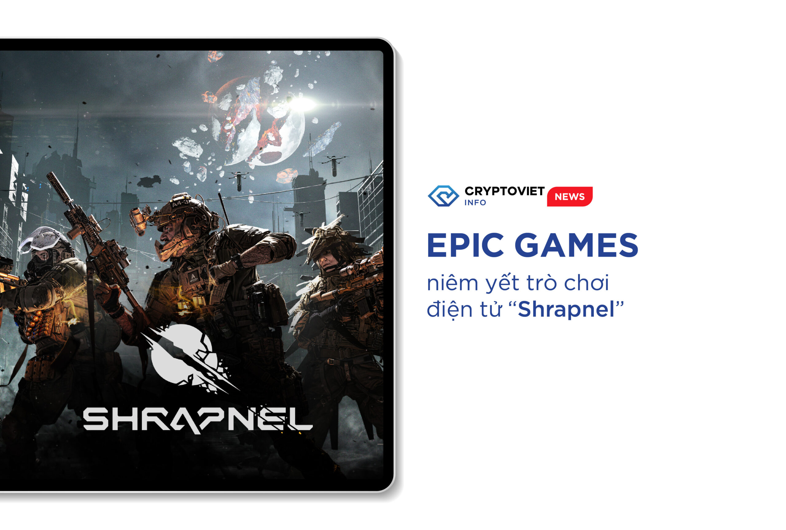 Epic Games niêm yết trò chơi điện tử "Shrapnel"