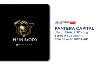 Pantera Capital đầu tư 8 triệu USD vòng Series A của công ty gaming web3 InfiniGods