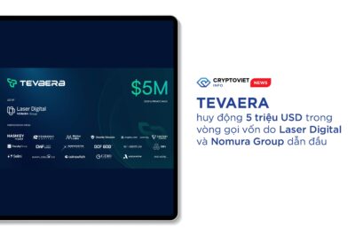 Tevaera huy động 5 triệu USD trong vòng gọi vốn do Laser Digital và Nomura Group dẫn đầu